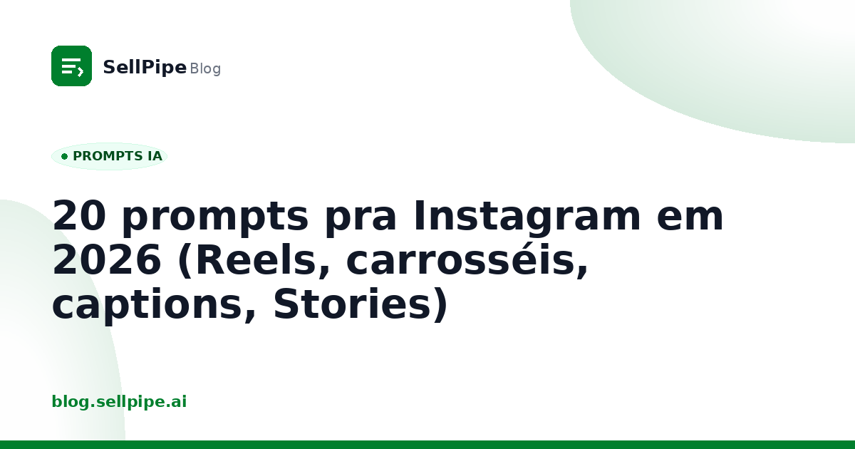 20 prompts pra Instagram em 2026 (Reels, carrosséis, captions, Stories)