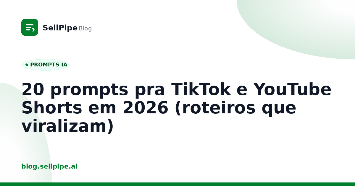 20 prompts pra TikTok e YouTube Shorts em 2026 (roteiros que viralizam)
