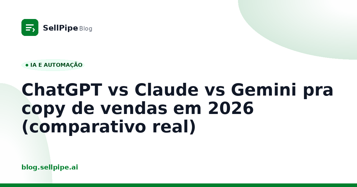 ChatGPT vs Claude vs Gemini pra copy de vendas em 2026 (comparativo real)