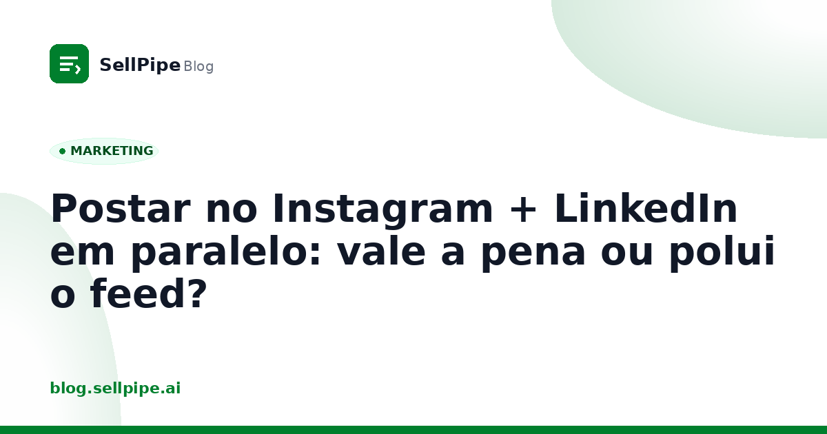 Postar no Instagram + LinkedIn em paralelo: vale a pena ou polui o feed?